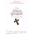 The Jesus Gospel by Liam Goligher